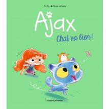 BD Ajax T.1 BD Ajax, Tome 01 : Chat va bien ! - BD Humour - Publié par Bayard Jeunesse - Sortie en 2024 - VF