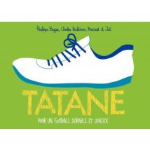 Tatane. Pour un football durable et joyeux Tatane. Pour un football durable et joyeux - BD Humour - Publié par Gallimard BD - Sortie en 2014 - VF
