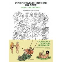 L'Incroyable Histoire du sexe T.1 L'Incroyable Histoire du sexe. Livre 1 En Occident (NED 2020) - BD Humour - Les Arènes BD - 2020 - VF
