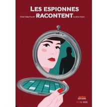 Les espionnes racontent Les espionnes racontent - Roman Graphique Adaptation - Publié par Steinkis BD - Sortie en 2021 - VF