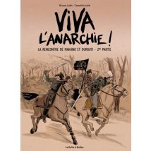 La rencontre de Makhno et Durruti T.2 La rencontre de Makhno et Durruti - 2è partie - Roman Graphique Chronique Sociale - La Boîte à Bulles - 2021 - 