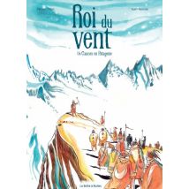 Roi du vent - Un Gascon en Patagonie Roi du vent - Un Gascon en Patagonie - Roman Graphique Action / Aventure - La Boîte à Bulles - 2021 - VF