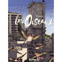 Les oiseaux Les oiseaux - BD Tranche de vie - Publié par Éditions Futuropolis - Sortie en 2021 - VF