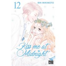 Kiss me at Midnight T.12 Kiss me at Midnight T12 - Manga & Simultrad Tranche de vie - Publié par Pika - Sortie en 2021 - VF