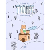Tulipe T.4 L'hiver de Tulipe - Roman Graphique Humour - Publié par 2024 - Sortie en 2021 - VF