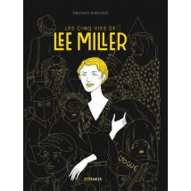 Les Cinq vies de Lee Miller Lee Miller - Roman Graphique Documentaire - Publié par Steinkis BD - Sortie en 2021 - VF