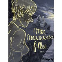 Mes mauvaises filles Mes mauvaises filles - Roman Graphique Chronique Sociale - Publié par Éditions Futuropolis - Sortie en 2021 - VF