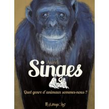 Singes Singes - Roman Graphique Documentaire - Publié par Éditions Futuropolis - Sortie en 2021 - VF
