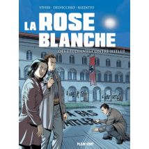La Rose Blanche : Des étudiants contre Hitler La Rose Blanche : Des étudiants contre Hitler - BD Historique - Plein Vent - 2021 - VF