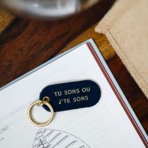 B2B - Porte-clé à message en cuir - Tu sors ou j'te sors - Fabriqué en France - B2b - Okuri - Les Raffineurs