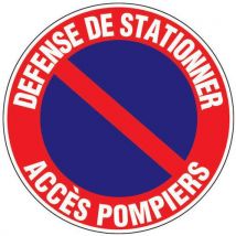 Panneau Interdiction Rond Défense De Stationner Accès Pompier - Rigide Diamètre 300 Mm