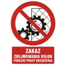 Zakaz zdejmowania osłon podczas pracy urządzenia 42 X 59,4 nieświec. płyta sztywna PCV Manutan