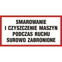 Smarowanie i czyszczenie maszyn podczas ruchu surowo zabronione 20 X 40 nieświec. płyta sztywna PCV, Manutan