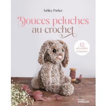 Livre douces peluches au crochet - Editions Eyrolles - Mondial Tissus