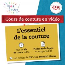 Cours de couture vidéo - Pack l'essentiel de la couture - Enjoy Couture - Mondial Tissus