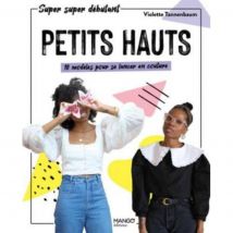 Petits hauts - 10 modeles pour se lancer - Mondial Tissus