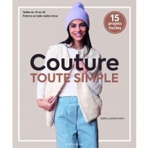 Livre couture toute simple - 15 projets faciles - Taille 34 au 50 - Les éditions de saxe - Mondial Tissus