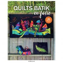 Livre Quilts batik en folie - Les Editions de Saxe - Les éditions de saxe - Mondial Tissus