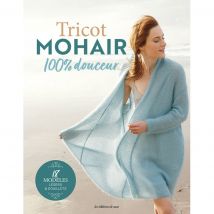 Livre Tricot mohair - 100% douceur - Les Editions de Saxe - Les éditions de saxe - Mondial Tissus