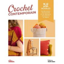 Crochet contemporain - 32 modèles décoration accessoires et vêtements - Mondial Tissus