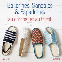 Livre Ballerines, sandales et espadrilles: Au crochet et au tricot - Mondial Tissus