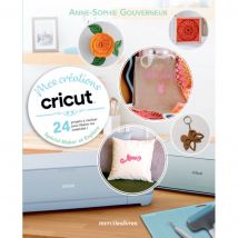 Livre Mes créations Cricut - Les Éditions de Saxe - Les éditions de saxe - Mondial Tissus