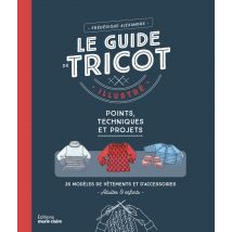 Livre le guide du tricot points techniques et projets - Editions Marie Claire - Mondial Tissus