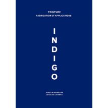 Livre Indigo - teinture fabrication et applications - Mondial Tissus