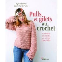 Livre pulls et gilets au crochet 12 modèles - Editions Eyrolles - Mondial Tissus