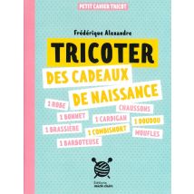 Livre tricoter des cadeaux de naissance - Editions Marie Claire - Mondial Tissus