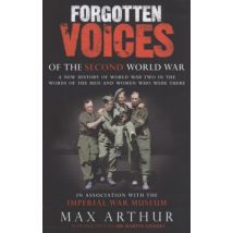 Forgotten voices of the Second World War - Max Arthur|Imperial War Museum - Hardback - Used