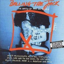 Balling The Jack: THE BIRTH OF THE NU-BLUES CD Album - Used