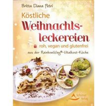 Köstliche Weihnachtsleckereien: roh, vegan und glutenfrei - aus der RainbowWay©- Vitalkost-Küche von Britta Diana Petri