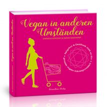 Vegan in anderen Umständen von Carmen Hercegfi und Sarah Gebhardt