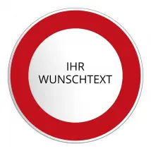 Verkehrsschild rund mit Wunschtext