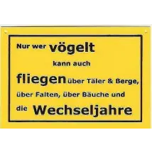 Schild als Postkarte mit Spruch: Nur wer vögelt kann ...
