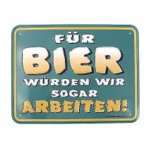 Funschild Für Bier würden wir sogar arbeiten