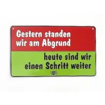 Funschild Gestern standen wir am Abgrund