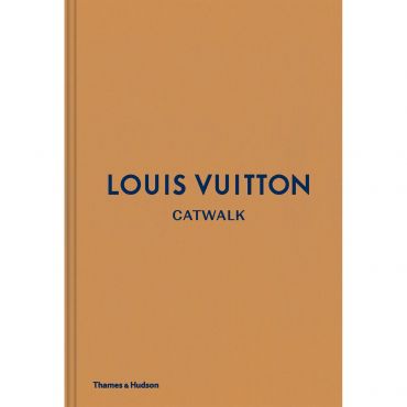 Thames and Hudson Ltd: Louis Vuitton Catwalk - The Complete Fashion Collections